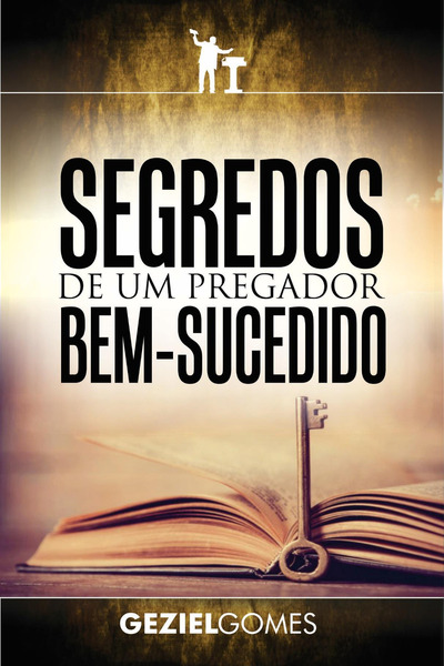 Segredos de um Pregador Bem-Sucedido